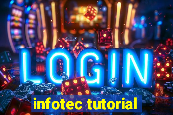 infotec tutorial